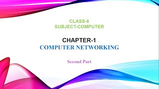 Chapter 1 Computer Networking  Part 2  Class 8 [upl. by Amehsat598]