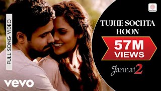 Tujhe Sochta Hoon Audio Song  Jannat 2Emraan Hashmi EshaKKPritamSayeed Quadri [upl. by Ecyor677]