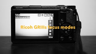 Ricoh GR III  Focus modes and how I use them [upl. by Mun]