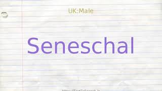 How to pronounce seneschal [upl. by Gehlbach]