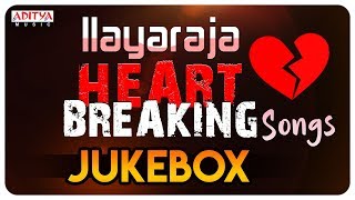 Ilayaraja ఇళయరాజా  Heart Breaking Songs  Valentine Special [upl. by Enomrej693]