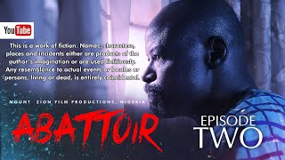 ABATTOIR  Episode 2  MOUNT ZION LATEST MOVIE [upl. by Basilio592]