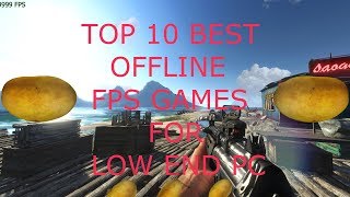 TOP 10 BEST OFFLINE FPS GAMES FOR LOW END PC IN 2019 [upl. by Katlaps]