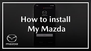 MyMazda  How to Install MyMazda on your mobile device [upl. by Leciram]