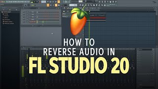 How to Reverse Audio in FL Studio 20  Software Lesson [upl. by Niwroc592]