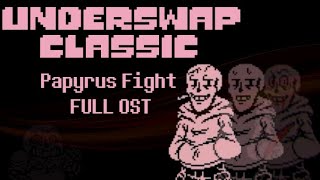 ClassicSwap Papyrus Fight FULL OST [upl. by Ttenaej]