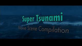 7 Super Tsunami Scenes Under 10 Minutes [upl. by Araihc]