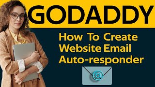 Email Autoresponder  Setup Godaddy Email Autoreply [upl. by Ailil]