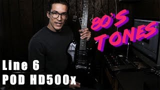 How To Get 80s Guitar Tones With The Line 6 POD HD500x [upl. by Brynn]