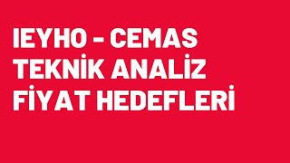 IEYHO  CEMAS Teknik Analiz Hedef Fiyatlar [upl. by Cerell]