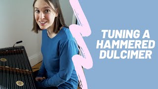 Tuning a Hammered Dulcimer [upl. by Eddana]