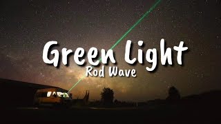 Rod Wave  Green Light Lyrics [upl. by Ahsinnek]