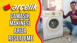 Arçelik Çamaşır Makinesi  Arıza Resetleme  Hata Kodu Silme Nasıl Yapılır [upl. by Lada]