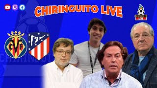 VILLARREAL  ATLETI  CHIRINGUITO LIVE [upl. by Sudnak]