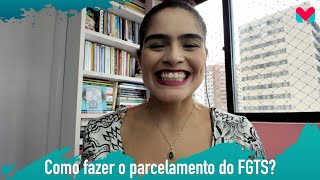 Como fazer o parcelamento do FGTS [upl. by Card425]