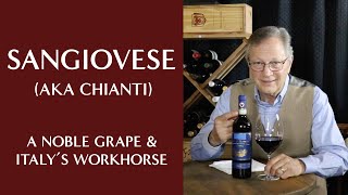 The Noble Grape Sangiovese aka Chianti  Italys Workhorse [upl. by Ire]