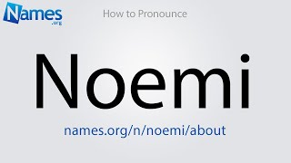 How to Pronounce Noemi [upl. by Innor]