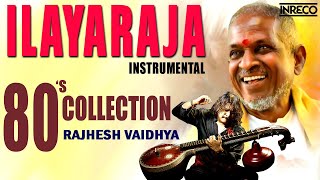 Ilayaraja Instrumental  80s Collection  Rajhesh Vaidhya Veena Cover Songs  Tamil Night Melodies [upl. by Harriet]