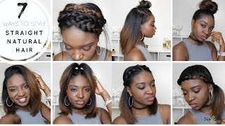 7 Styles for Straight Natural Hair [upl. by Annawad]