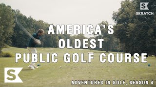 America’s Oldest Public Golf Course  Adventures In Golf Season 4 [upl. by Yusuk618]