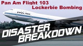 Pan Am flight 103 Lockerbie Bombing  DISASTER BREAKDOWN [upl. by Aysab]