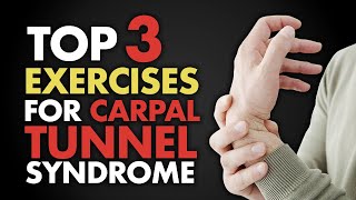 Top 3 Exercises for Carpal Tunnel Syndrome [upl. by Gilemette283]