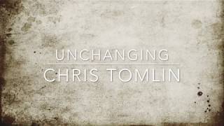 Chris Tomlin  Unchanging Lyrics [upl. by Ellehsem]