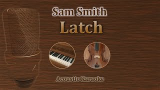 Latch  Sam Smith Acoustic Karaoke [upl. by Nerro]