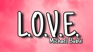 Michael Bublé  LOVE Lyrics [upl. by Alliehs886]