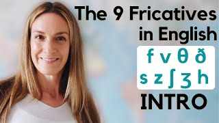 The 9 Fricatives in English  INTRO  English Pronunciation [upl. by Sedgewake]