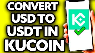 How To Convert USD to USDT In Kucoin EASY [upl. by Achilles]