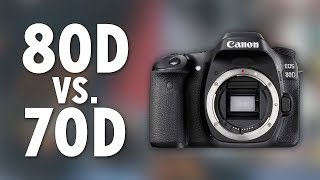 Canon 80D vs 70D Is It Worth The Upgrade [upl. by Eido]