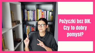 Pożyczki bez BIK Czy to dobry pomysł [upl. by Watters]