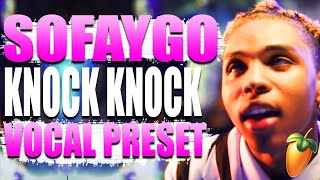 HOW TO SOFAYGO IN 4 MINUTES Knock Knock FL Studio Vocal Preset [upl. by Nal]