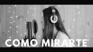 COMO MIRARTE  SEBASTIAN YATRA  CAROLINA GARCIA Live cover [upl. by Atelahs717]