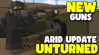 Unturned Arid  NEW WEAPONS VEHICLES amp MORE [upl. by Nomolos]