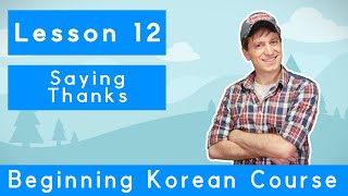 Billy Go’s Beginner Korean Course  12 Saying Thanks [upl. by Alyakem]