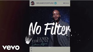 James Fortune  No Filter Lyric Video [upl. by Revilo]