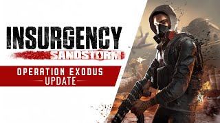 Insurgency Sandstorm – Operation Exodus Update Trailer [upl. by Messere750]