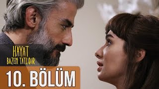 Hayat Bazen Tatlıdır 10 Bölüm HD [upl. by Acul220]