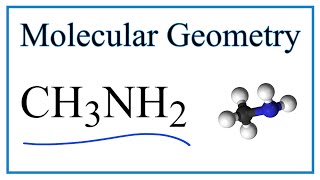 CH3NH2 Methylamine Molecular Geometry Bond Angles [upl. by Pietje]