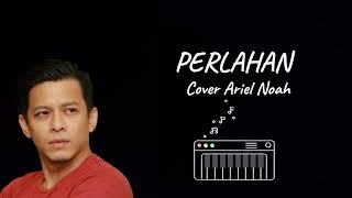 Perlahan  Cover Ariel Noah [upl. by Wendalyn]