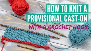 How to do the provisional cast on with a crochet hook in knitting [upl. by Ahsiei113]