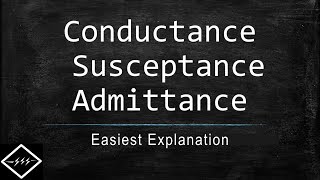 Conductance Susceptance amp Admittance  Understand in easiest way  TheElectricalGuy [upl. by Ellehcer]