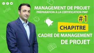 Chapitre 1 PMP Cadre de management de projet [upl. by Bertasi88]