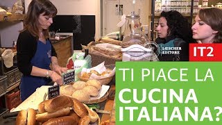 Italiano per stranieri  Ti piace la cucina italiana [upl. by Tuhn769]