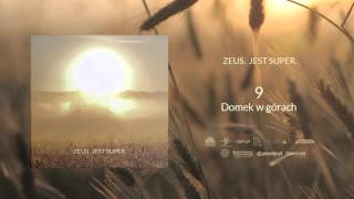 09 Zeus  Domek w górach [upl. by Baelbeer901]