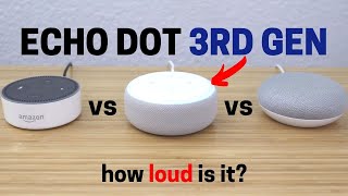 Echo Dot 3rd Gen Review Mic amp Speaker Test vs 2nd Gen amp Google Home Mini [upl. by Zitvaa643]