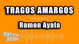 Ramon Ayala  Tragos Amargos Versión Karaoke [upl. by Tomas410]