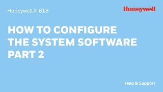 How to Configure the System Software for Honeywell X618  Part 2  Honeywell Support [upl. by Assirialc31]